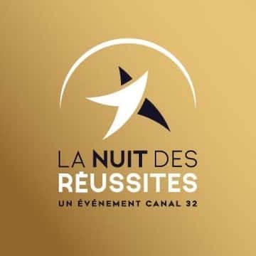 La Nuit des Réussites de nos Aubassadeurs de Canal 32.