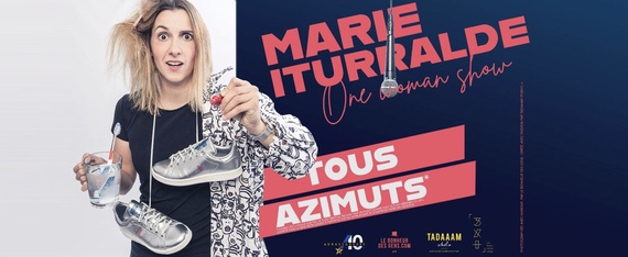 Tous azimuts ! le spectacle de Marie Iturralde