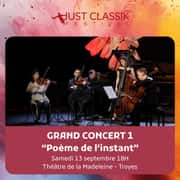 JUST CLASSIK FESTIVAL : Poème de l'instant, Grand Concert N°1