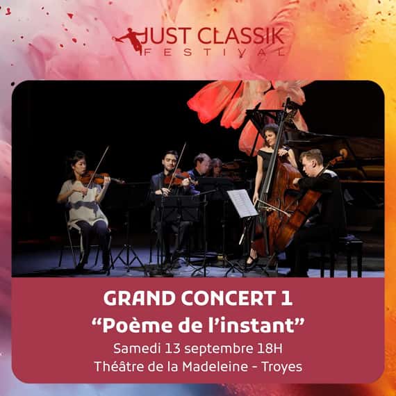 JUST CLASSIK FESTIVAL : Poème de l'instant, Grand Concert N°1