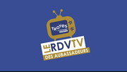 Le RDV TV des AUBASSADEURS