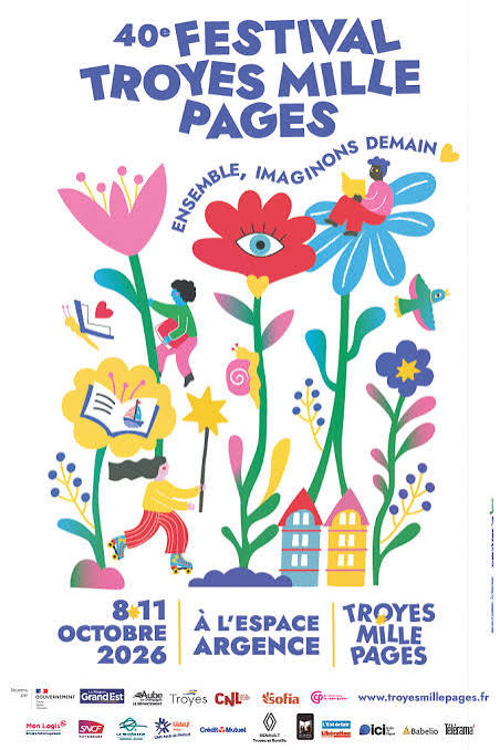 40ème Festival Troyes Mille Pages, le festival qui fait fleurir les imaginaires